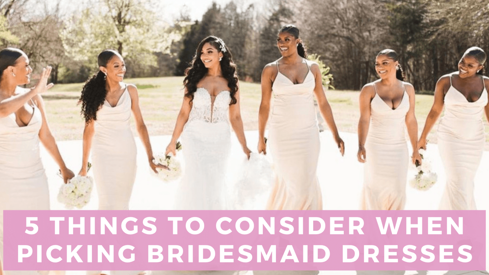 How to Pick Bridesmaids Dresses [+ When ...